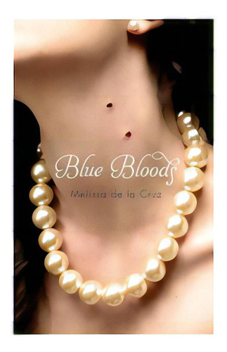 Blue Bloods 1 - Little Brown - De La Cruz, Melissa, De De La Cruz Melissa. Editorial Hachette Uk / Little Brown En Inglés, 2007