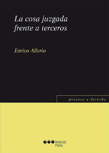 Libro - Enrico Allorio / La Cosa Juzgada Frente A Terceros