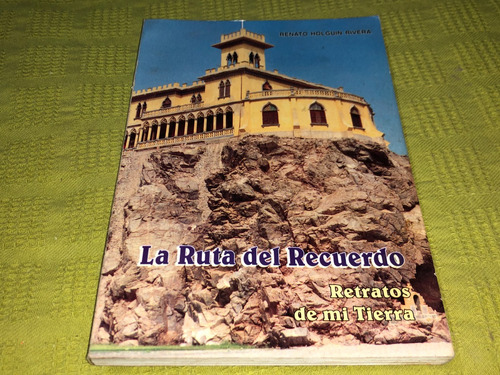 La Ruta Del Recuerdo - Renato Holguin Rivera