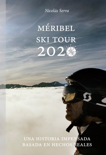 Méribel Ski Tour 2020 - Nicolás Serra - Prólogo María Kodama