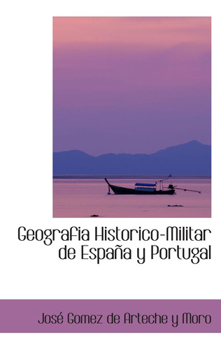 Libro: Geografi­a Historico-militar De España Y Portugal (sp