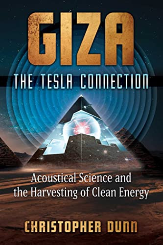 Book : Giza The Tesla Connection Acoustical Science And The