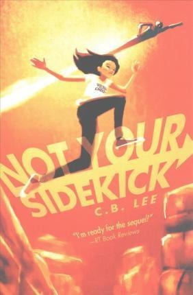 Not Your Sidekick - C B Lee (paperback)