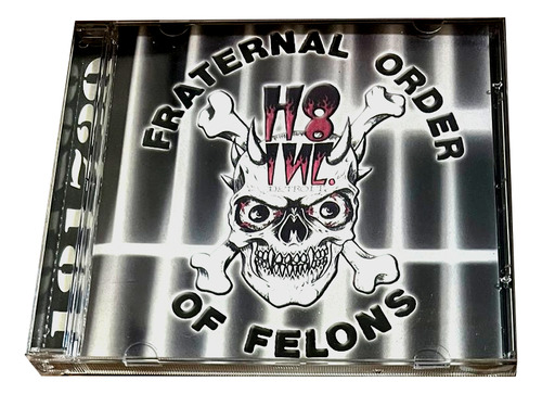 H8 Inc. - Fraternal Order Of Felons