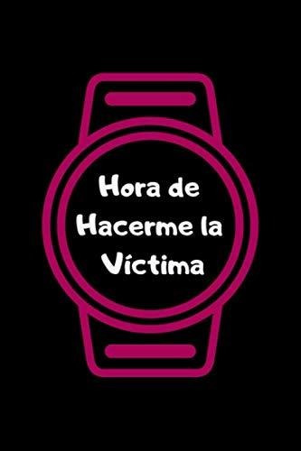 Hora De Hacerme La Victima : La Vieja Agria Publishing | Envío gratis