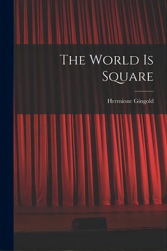 The World Is Square, De Gingold, Hermione 1897-. Editorial Hassell Street Pr, Tapa Blanda En Inglés