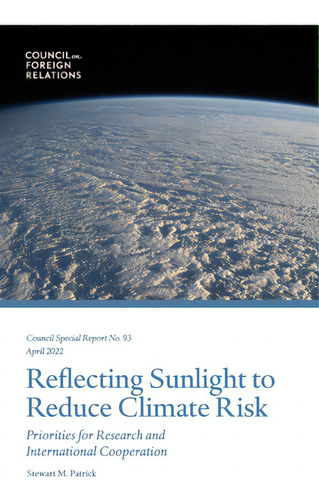 Reflecting Sunlight To Reduce Climate Risk: Priorities For Research And International Cooperation, De Patrick, Stewart M.. Editorial Lightning Source Inc, Tapa Blanda En Inglés