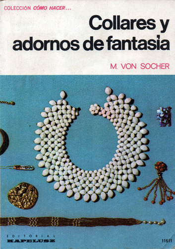 Collares Y Adornos De Fantasia                 M. Von Socher