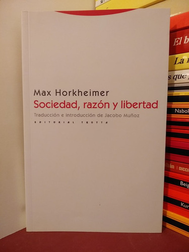 Sociedad, Razón Y Libertad - Max Horkheimer