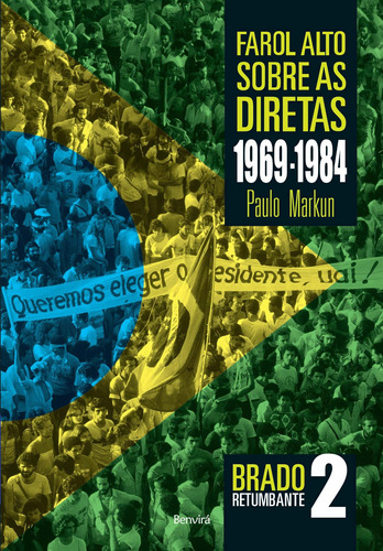 Farol alto sobre as diretas 1969-1984: Brado retumbante 2, de Markun, Paulo. Editora Saraiva Educação S. A., capa mole em português, 2014