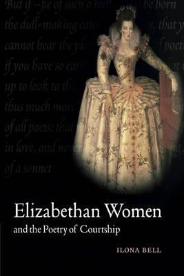 Libro Elizabethan Women And The Poetry Of Courtship - Ilo...