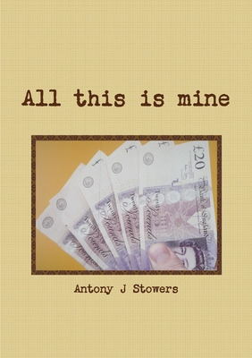 Libro All This Is Mine - Stowers, Antony J.