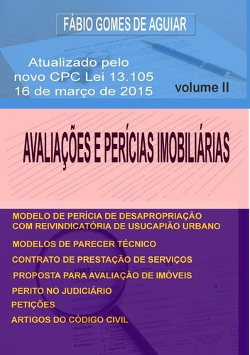 Avaliações & Perícias Imobiliárias Ii: Vol Ii, De Fábio Gomes De Aguiar. Série Não Aplicável, Vol. 1. Editora Clube De Autores, Capa Mole, Edição 2 Em Português, 2016