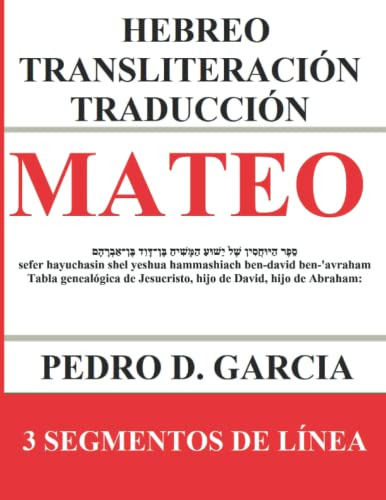 Mateo: Hebreo Transliteracion Traduccion: 3 Segmentos De Lin