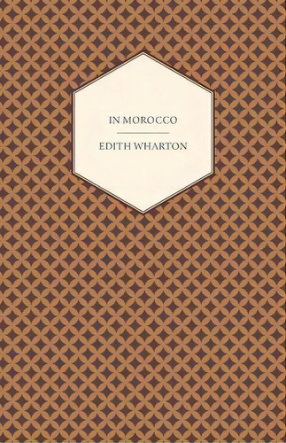In Morocco, De Edith Wharton. Editorial White Press, Tapa Blanda En Inglés