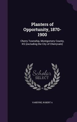 Libro Planters Of Opportunity, 1870-1900: Cherry Township...