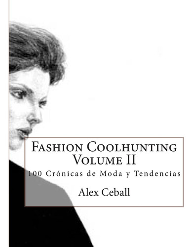 Libro: Fashion Coolhunting Volume Ii: 100 Crónicas De Moda Y