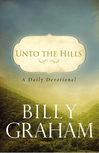 Libro Unto The Hills: A Daily Devotional-inglés