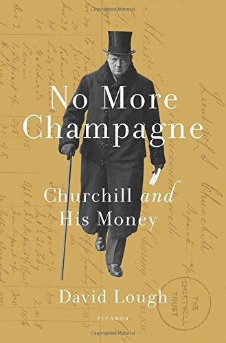 No More Champagne: Churchill And His Money - David..., De David Lough. Editorial Picador En Inglés