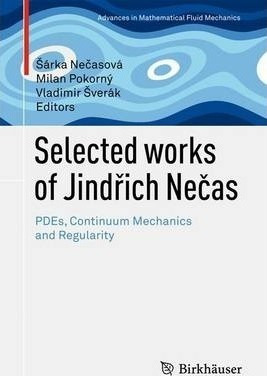 Selected Works Of Jindrich Necas : Pdes, Continuum Mechan...