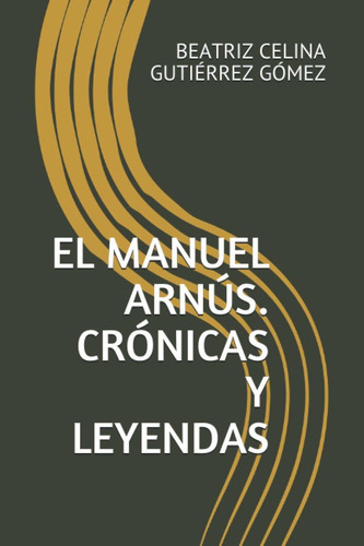 Libro El Manuel Arnús. Crónicas Y Leyendas (spanish Edi Lbm2