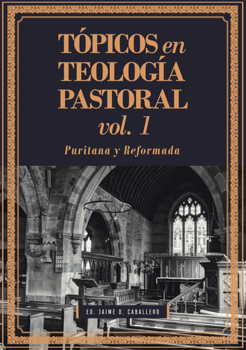 Tópicos En Teología Pastoral  Vol. I