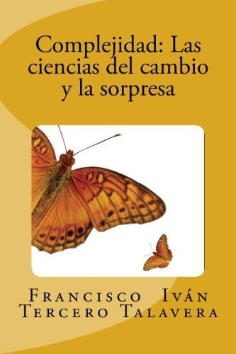Libro: Complejidad: Las Ciencias Del Cambio Y Sorpresa (sp