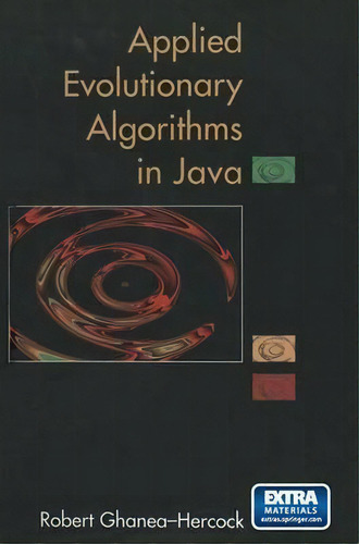 Applied Evolutionary Algorithms In Java, De Robert Ghanea-hercock. Editorial Springer-verlag New York Inc., Tapa Dura En Inglés