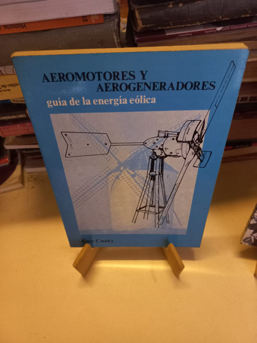 Aeromotores Y Aerogeneradores - Guía Energía Eólica - Cunty