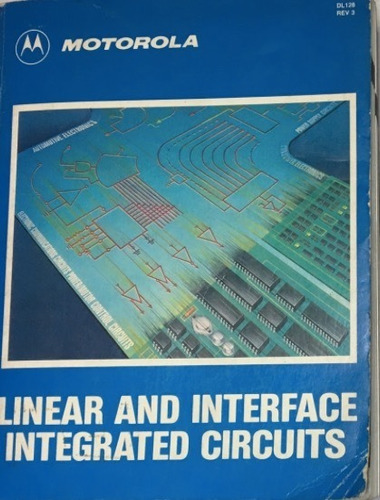 Libro Motorola Linear Interface Integrated Circuits Dl128