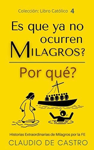 Es Que Ya No Ocurren Milagros Por Que, De Claudio De Castro. Editorial Independently Published, Tapa Blanda En Español, 2021