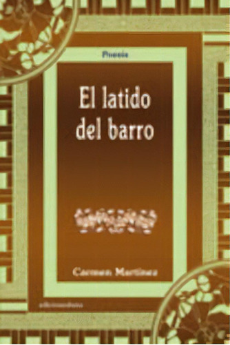 El Latido Del Barro, De Martinez,carmen. Editorial Ediciones Beta Iii Milenio, Tapa Blanda En Español