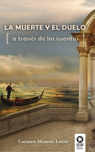 Libro: La Muerte Y El Duelo. Moreno, Carmen. Kolima