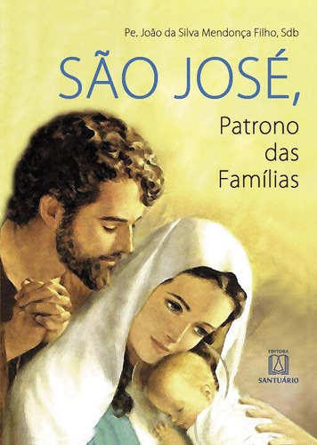 São José, Patrono Das Famílias, De Mendonca Filho, Pe Joao Da Silva. Editora Santuario, Capa Mole Em Português, 8