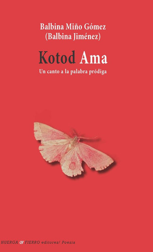 Libro Kotod Ama. Un Canto A La Palabra Prodiga - Miã¿o Go...