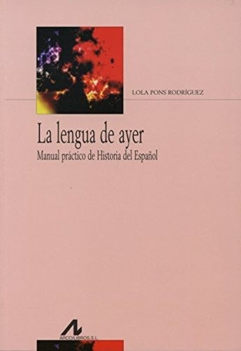 La Lengua De Ayer, De Lola Pons Rodríguez. Editorial Arco Libros, Tapa Dura En Español, 2011