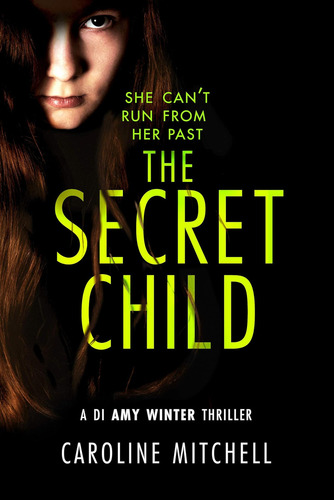 The Secret Child (a Di Amy Winter Thriller, 2), De Mitchell, Caroline. Editorial Thomas & Mercer, Tapa Blanda En Inglés