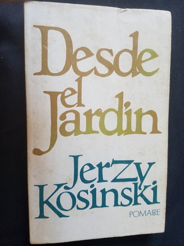 Desde El Jardin Jerzy Kosinski Libro De La Pelicula