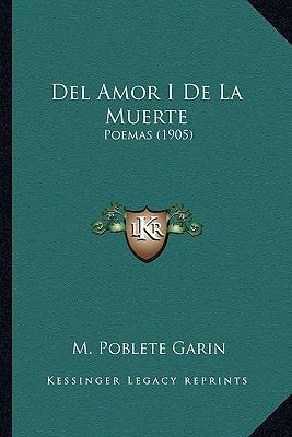 Libro Del Amor I De La Muerte : Poemas (1905) - M Poblete...