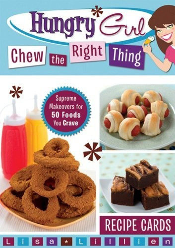 Hungry Girl Chew The Right Thing: Supreme Makeovers For 5