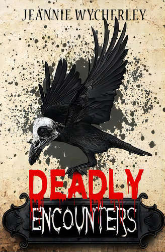 Deadly Encounters: An Anthology, De Wycherley, Jeannie. Editorial Lightning Source Inc, Tapa Blanda En Inglés