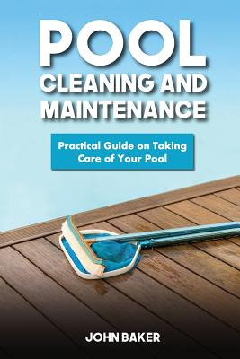 Libro Pool Cleaning And Maintenance: Practical Guide On T...
