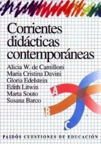 Corrientes Didacticas Contemporaneas, De Camilloni, Alicia W. Deet Al.. Editorial Paidos Argentina, Tapa Blanda En Español