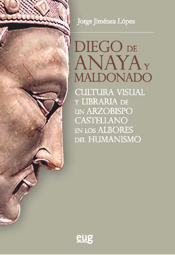 Libro: Diego De Anaya Y Maldonado. Jimenez Lopez, Jorge. Edi