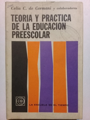 Teoría Y Práctica De La Educación Preescolar - Germani -1969