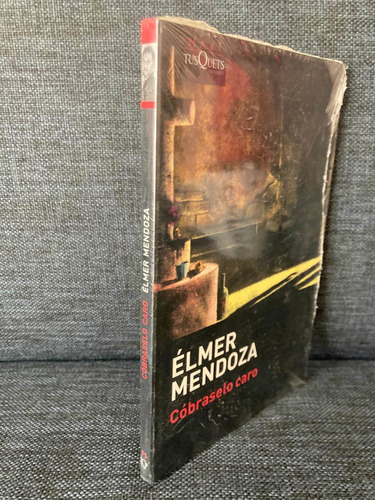 Élmer Mendoza. Cóbraselo Caro. Tusquets