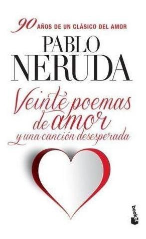 20 Poemas De Amor Y Una Cancion Desesperada