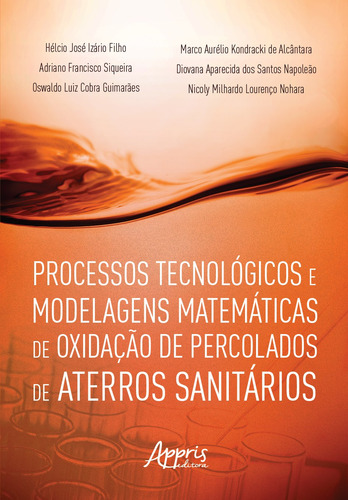 Processos Tecnológicos e Modelagens Matemáticas de Oxidação de Percolados de Aterros Sanitários, de Filho, Hélcio José Izário. Editorial Appris Editora e Livraria Eireli - ME, capa mole em português, 2021