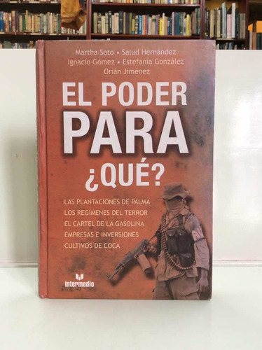 El Poder Para Que - Paramilitarismo -  Carteles - Colombia