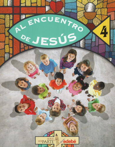 Al Encuentro De Jesus 4 - Serie Ser Parte Edebe